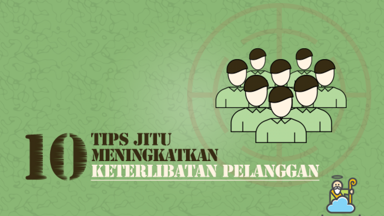 10 Tips Meningkatkan Keterlibatan Pelanggan Untuk Produk Anda
