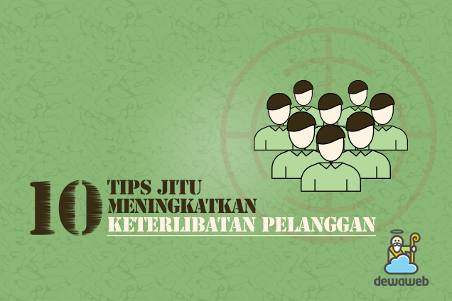 10 Tips Meningkatkan Keterlibatan Pelanggan | Blog Dewaweb 10 Tips Meningkatkan Keterlibatan Pelanggan | Blog Dewaweb