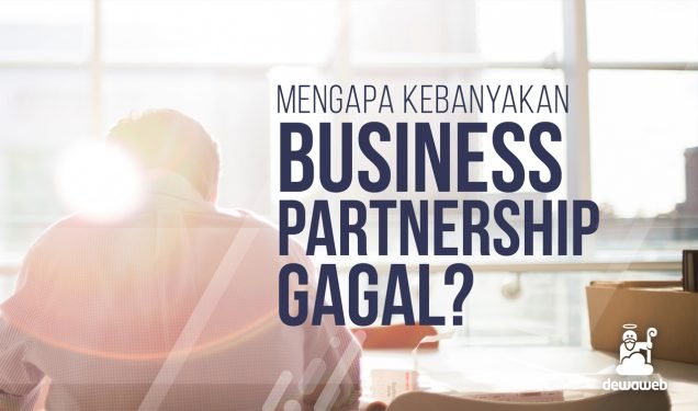 8 Penyebab Banyaknya Hubungan Mitra Bisnis Yang Gagal