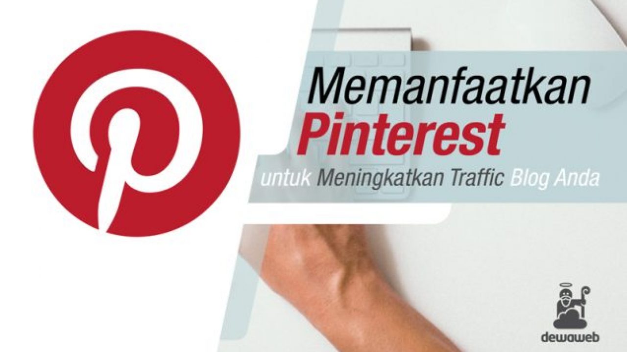 Bagaimana Memanfaatkan Pinterest Untuk Meningkatkan Traffic Blog