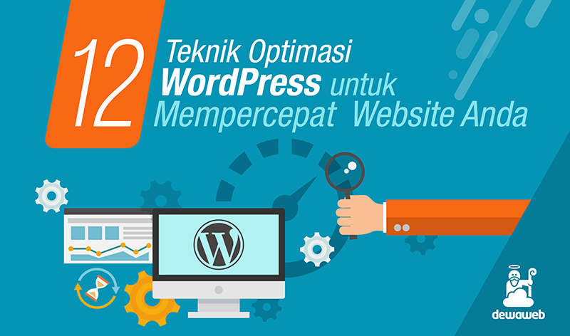 12 Teknik Optimasi WordPress untuk Mempercepat Website Anda ... 12 Teknik Optimasi WordPress untuk Mempercepat Website Anda ...