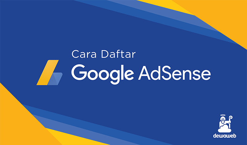 Cara Daftar Google AdSense | Blog Dewaweb