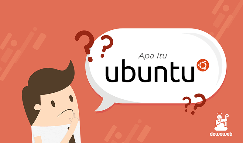 Berkenalan Dengan Ubuntu | Blog Dewaweb Berkenalan Dengan Ubuntu | Blog Dewaweb