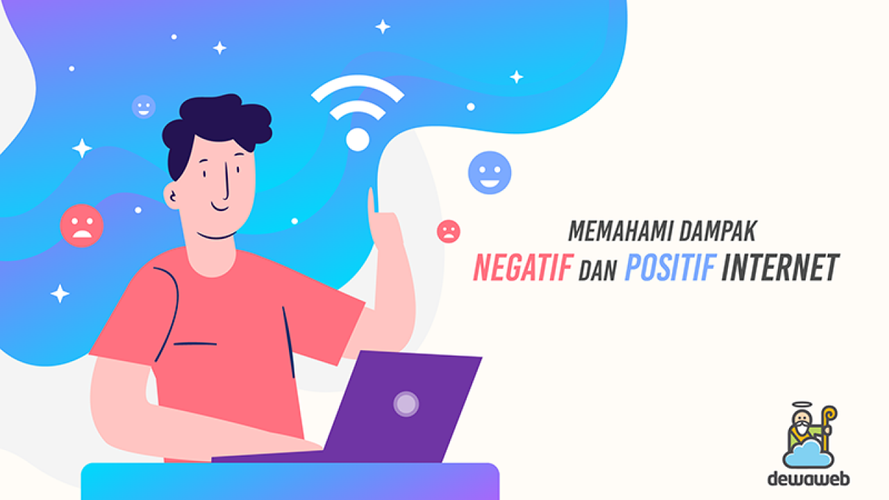 Memahami Dampak Negatif Dan Positif Internet Blog Dewaweb