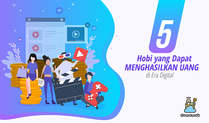 Menghasilkan Uang di Era Digital dengan 5 Hobi Ini