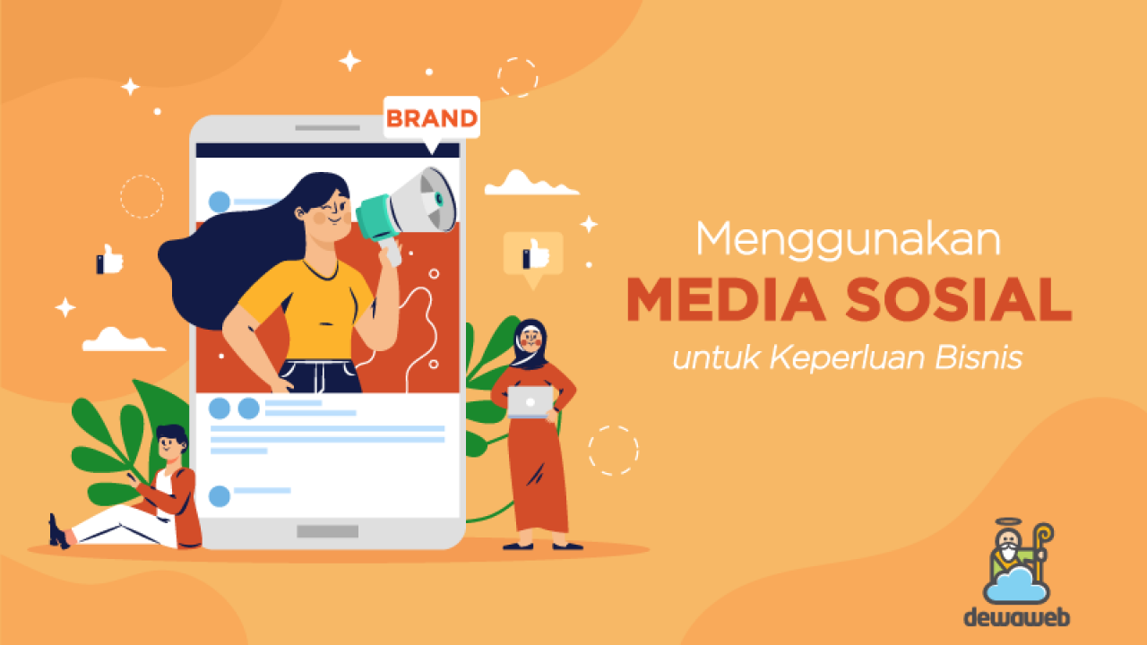 Manfaat Media Sosial Untuk Bisnis Dan Panduan Lengkapnya