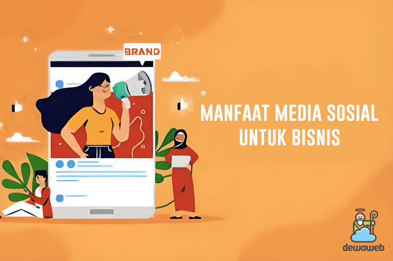 11 Manfaat Media Sosial untuk Bisnis, Wajib Tahu!