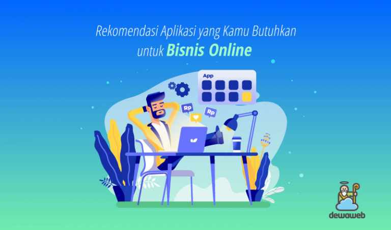 Ini Dia 5 Aplikasi yang Kamu Butuhkan untuk Bisnis Online